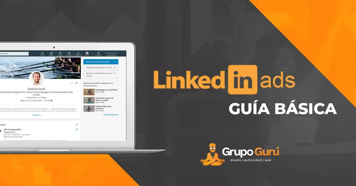 LinkedIn Ads: una guía básica